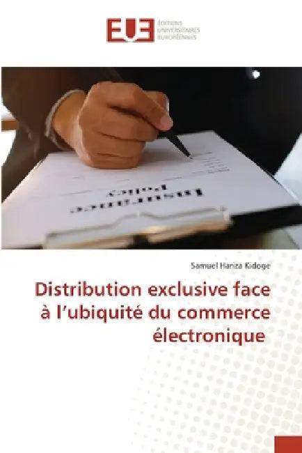 Distribution exclusive face à l'ubiquité du commerce électronique by Samuel Hariza Kidoge