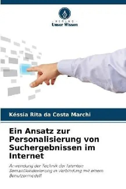 Ein Ansatz zur Personalisierung von Suchergebnissen im Internet by Késsia Rita Da Costa Marchi