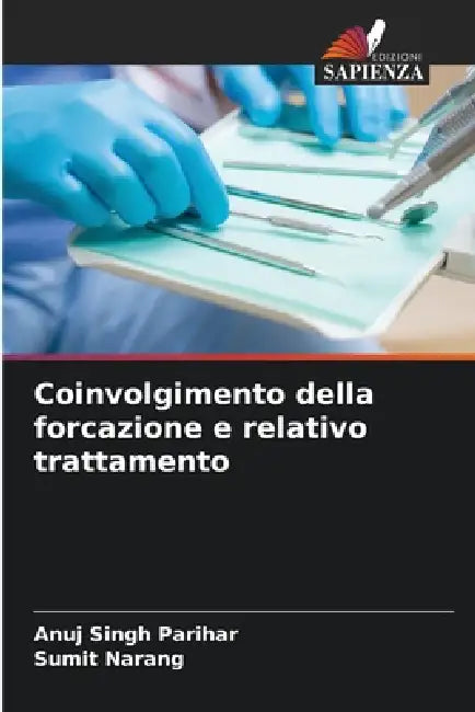 Coinvolgimento della forcazione e relativo trattamento by Anuj Singh Parihar, Sumit Narang
