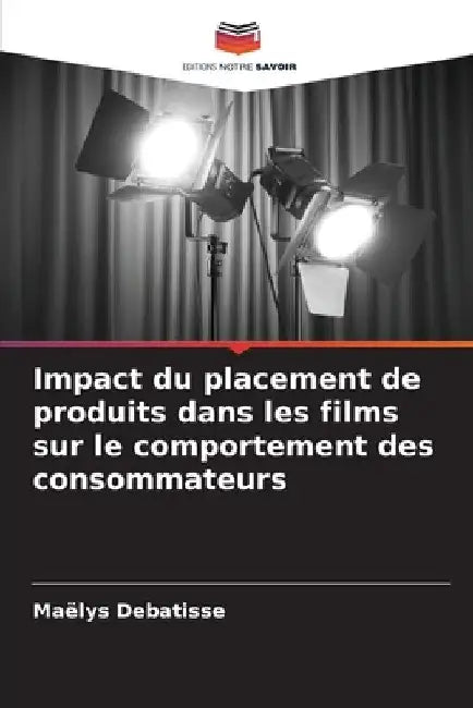 Impact du placement de produits dans les films sur le comportement des consommateurs by Maëlys Debatisse
