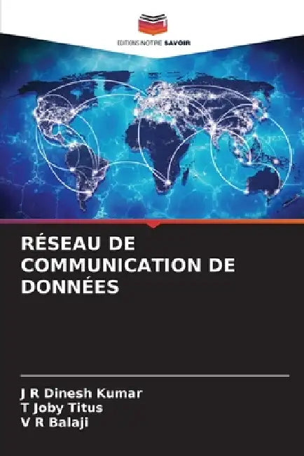 Réseau de Communication de Données by J. R. Dinesh Kumar, T. Joby Titus, V. R. Balaji