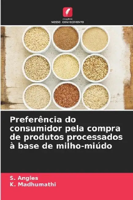 Preferência do consumidor pela compra de produtos processados à base de milho-miúdo by S. Angles