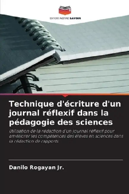 Technique d'écriture d'un journal réflexif dans la pédagogie des sciences by Jr. Rogayan Danilo