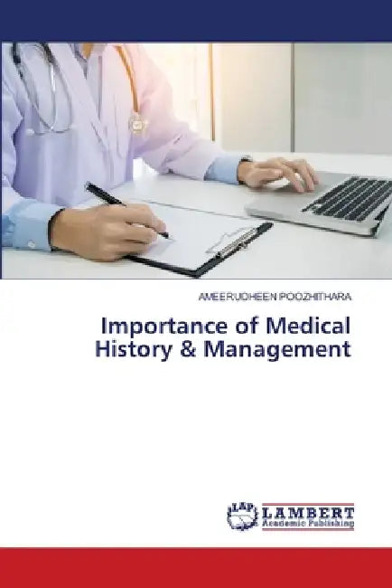 Importance of Medical History & Management by Ameerudheen Poozhithara