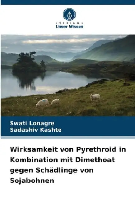 Wirksamkeit von Pyrethroid in Kombination mit Dimethoat gegen Schädlinge von Sojabohnen by Swati Lonagre