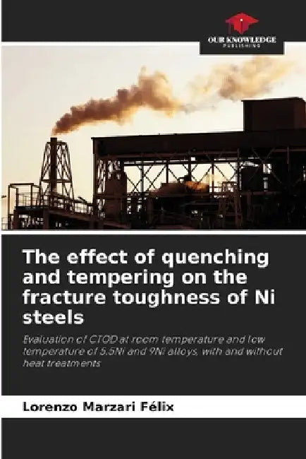 The effect of quenching and tempering on the fracture toughness of Ni steels by Lorenzo Marzari Félix