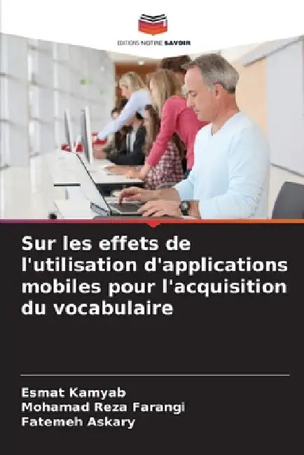 Sur les effets de l'utilisation d'applications mobiles pour l'acquisition du vocabulaire by Esmat Kamyab