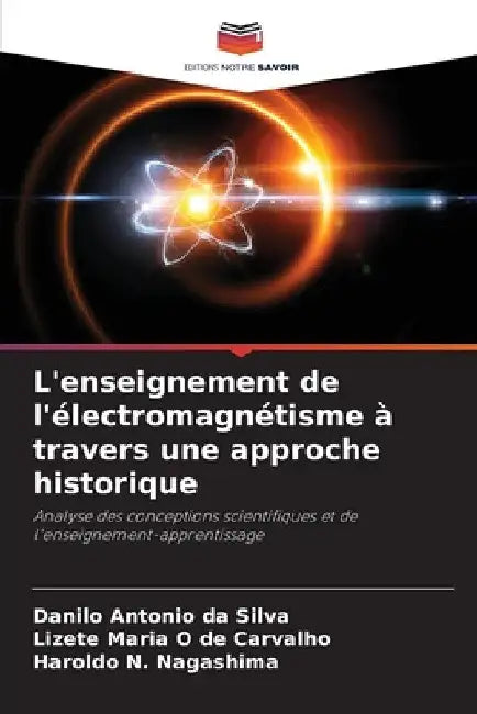 L'enseignement de l'électromagnétisme à travers une approche historique by Danilo Antonio Da Silva