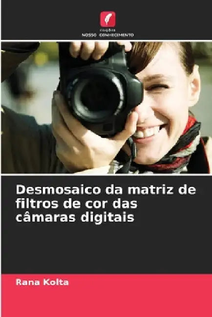 Desmosaico da matriz de filtros de cor das câmaras digitais by Rana Kolta