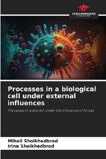 Processes in a biological cell under external influences by Mihail Shoikhedbrod