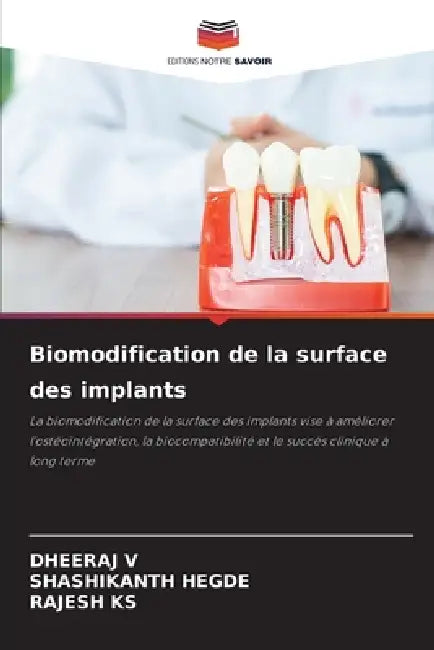 Biomodification de la surface des implants by Dheeraj V, Shashikanth Hegde, Rajesh Ks