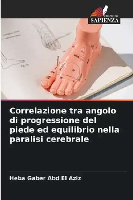 Correlazione tra angolo di progressione del piede ed equilibrio nella paralisi cerebrale by Heba Gaber Abd El Aziz