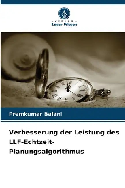 Verbesserung der Leistung des LLF-Echtzeit-Planungsalgorithmus by Premkumar Balani