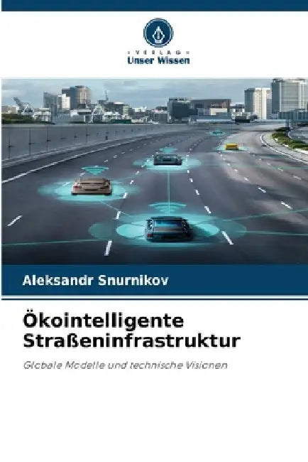 Ökointelligente Straßeninfrastruktur by Aleksandr Snurnikov
