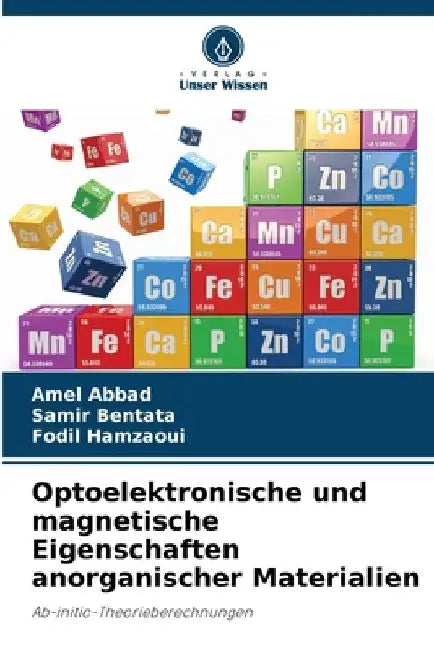 Optoelektronische und magnetische Eigenschaften anorganischer Materialien by Amel Abbad