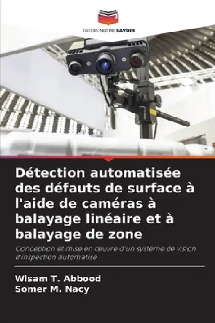 Détection automatisée des défauts de surface à l'aide de caméras à balayage linéaire et à balayage de zone by Wisam T. Abbood