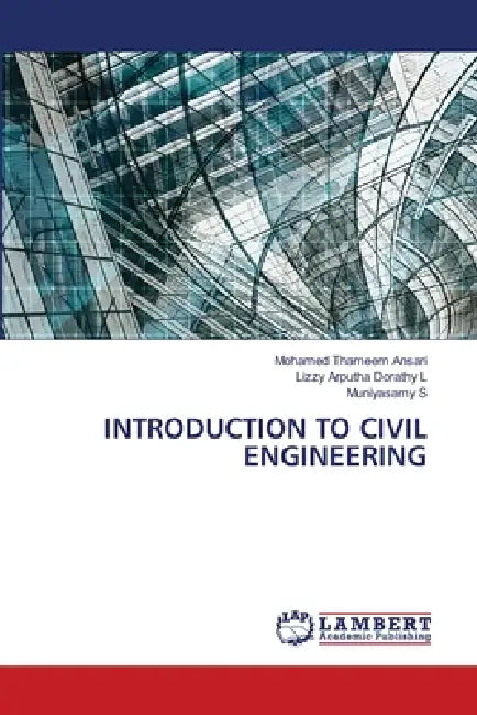 Introduction to Civil Engineering by Mohamed Thameem Ansari, Lizzy Arputha Dorathy L, Muniyasamy S