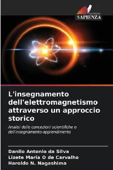 L'insegnamento dell'elettromagnetismo attraverso un approccio storico by Danilo Antonio Da Silva