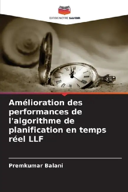 Amélioration des performances de l'algorithme de planification en temps réel LLF by Premkumar Balani