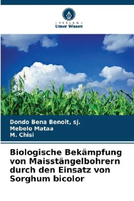 Biologische Bekämpfung von Maisstängelbohrern durch den Einsatz von Sorghum bicolor by Sj Dondo Bena Benoît