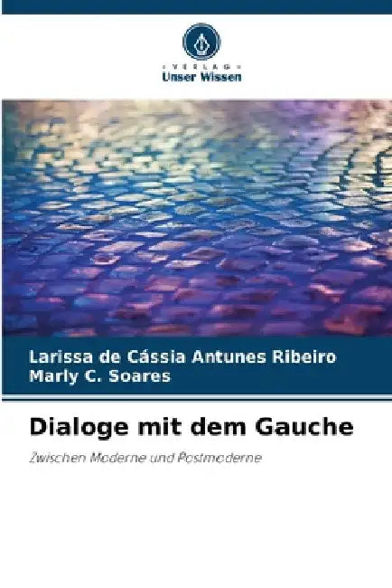 Dialoge mit dem Gauche by Larissa de Cássia Antunes Ribeiro