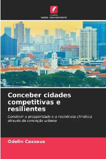 Conceber cidades competitivas e resilientes by Odelin Casséus