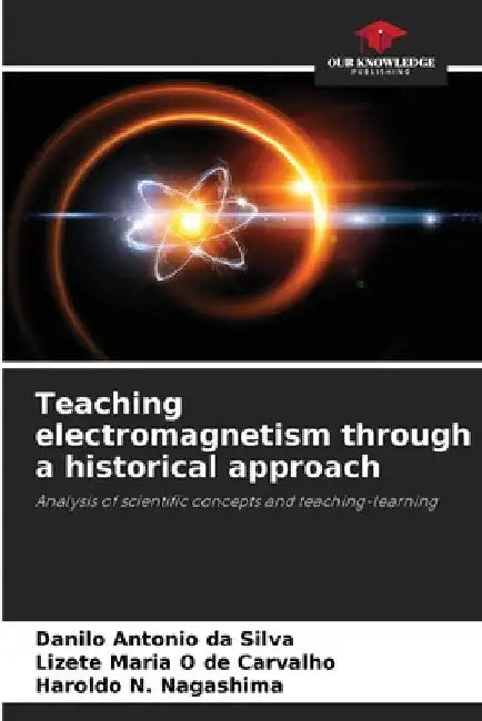 Teaching electromagnetism through a historical approach by Danilo Antonio Da Silva