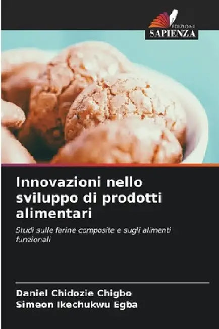 Innovazioni nello sviluppo di prodotti alimentari by Daniel Chidozie Chigbo
