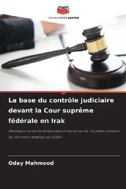 La base du contrôle judiciaire devant la Cour suprême fédérale en Irak by Oday Mahmood