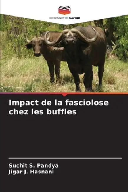 Impact de la fasciolose chez les buffles by Suchit S. Pandya, Jigar J. Hasnani