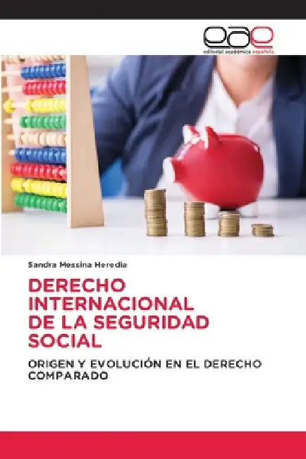 Derecho Internacional de la Seguridad Social by Sandra Messina Heredia