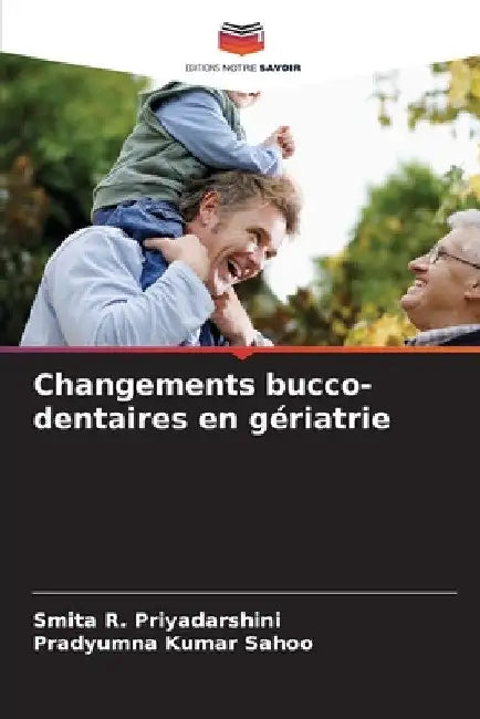 Changements bucco-dentaires en gériatrie by Smita R. Priyadarshini