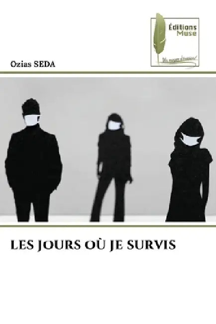Les Jours Où Je Survis by Ozias Seda