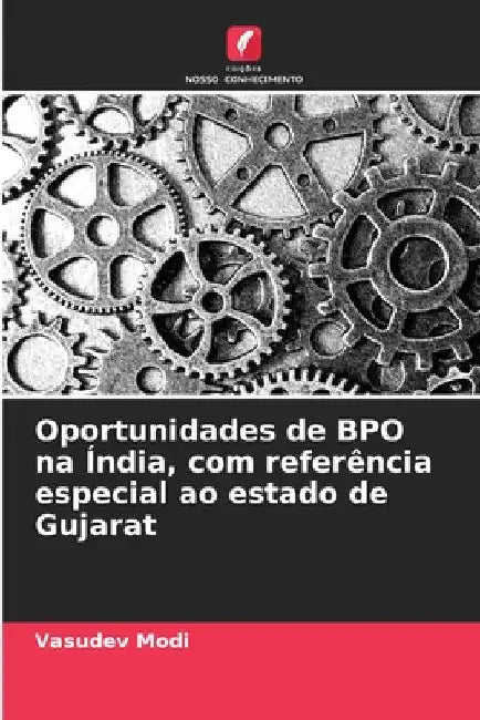 Oportunidades de BPO na Índia, com referência especial ao estado de Gujarat by Vasudev Modi
