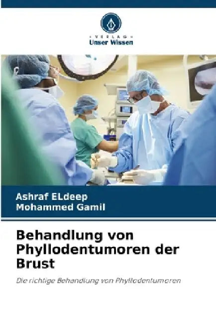 Behandlung von Phyllodentumoren der Brust by Ashraf Eldeep