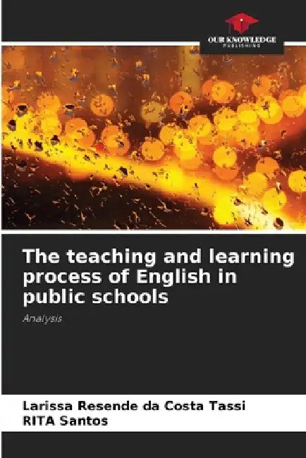 The teaching and learning process of English in public schools by Larissa Resende Da Costa Tassi