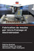 Fabrication de moules par micro-fraisage et électroérosion by Sabrina Bodziak, Adriano Fagali de Souza, Alessandro Roger Rodrigues