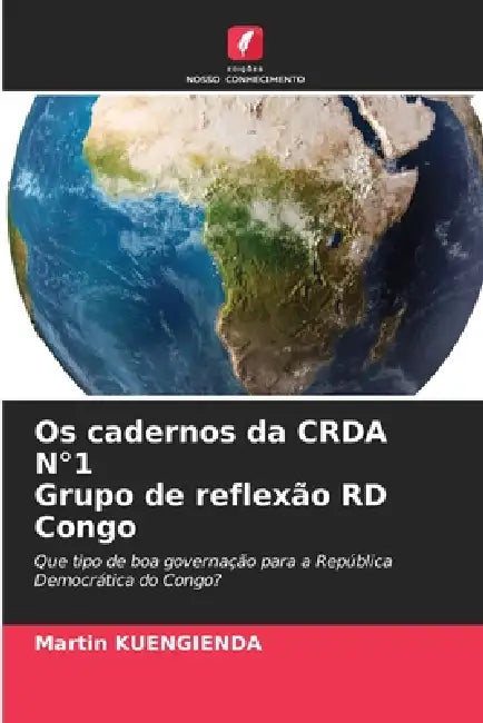 Os cadernos da CRDA N°1 Grupo de reflexão RD Congo by Martin Kuengienda