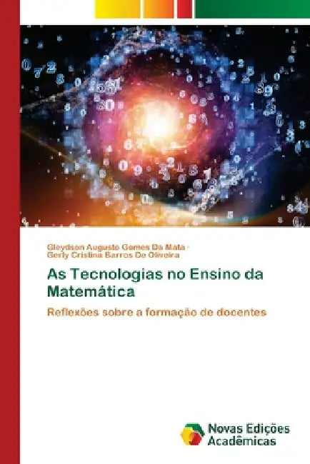 As Tecnologias no Ensino da Matemática by Gleydson Augusto Gomes Da Mata, Gerly Cristina Barros de Oliveira