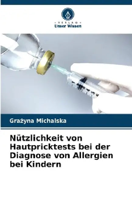 Nützlichkeit von Hautpricktests bei der Diagnose von Allergien bei Kindern by Grażyna Michalska