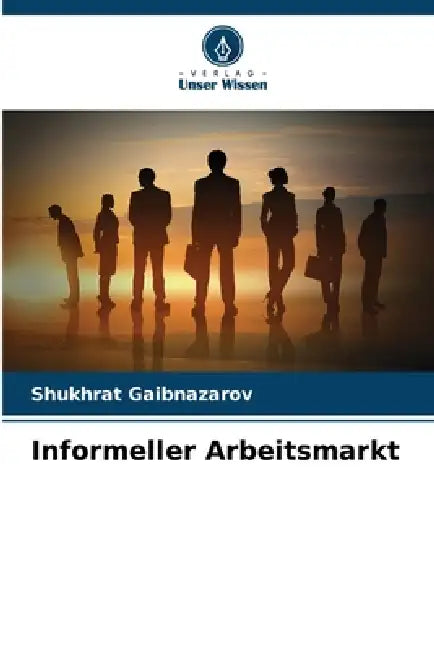 Informeller Arbeitsmarkt by Shukhrat Gaibnazarov