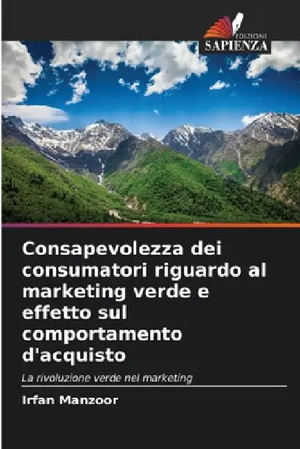 Consapevolezza dei consumatori riguardo al marketing verde e effetto sul comportamento d'acquisto by Irfan Manzoor