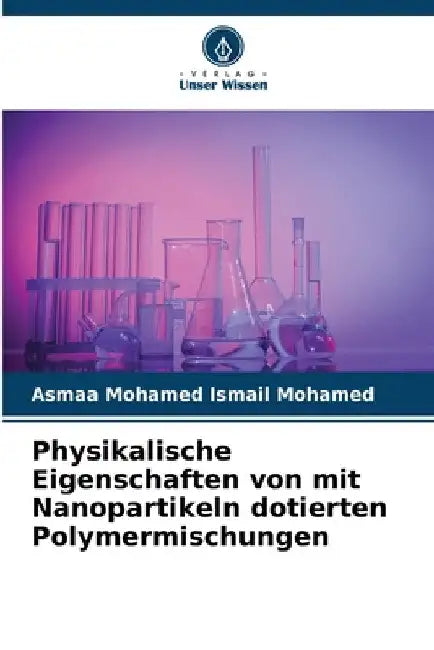 Physikalische Eigenschaften von mit Nanopartikeln dotierten Polymermischungen by Asmaa Mohamed Ismail Mohamed