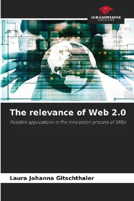 The relevance of Web 2.0 by Laura Johanna Gitschthaler