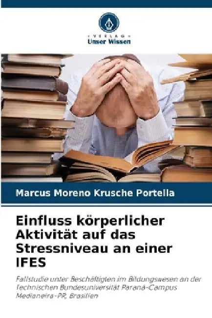 Einfluss körperlicher Aktivität auf das Stressniveau an einer IFES by Marcus Moreno Krusche Portella