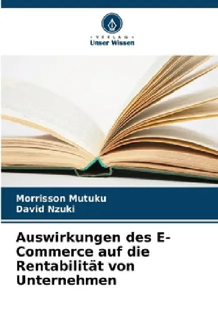 Auswirkungen des E-Commerce auf die Rentabilität von Unternehmen by Morrisson Mutuku