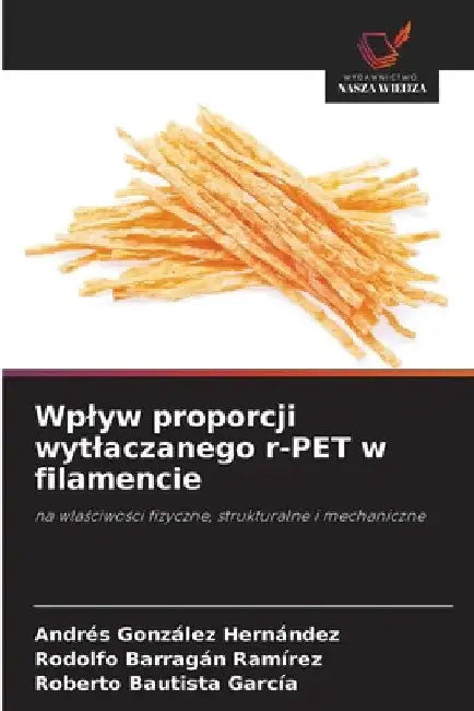 Wplyw proporcji wytlaczanego r-PET w filamencie by Andres González Hernández