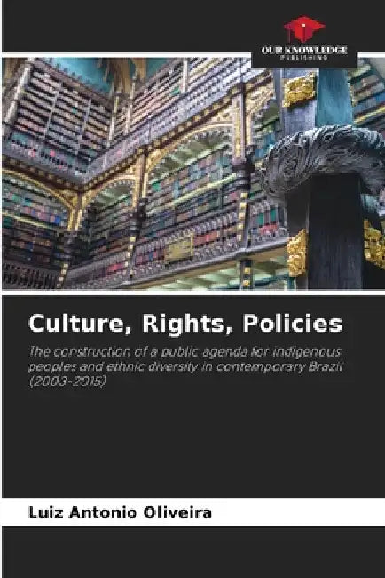 Culture, Rights, Policies by Luiz Antonio Oliveira