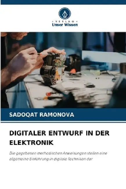 Digitaler Entwurf in Der Elektronik by Sadoqat Ramonova