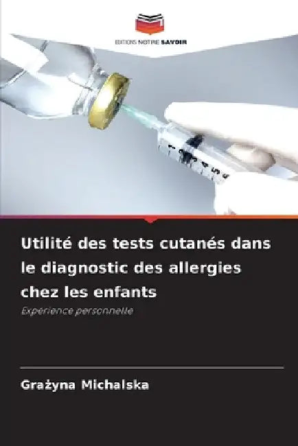 Utilité des tests cutanés dans le diagnostic des allergies chez les enfants by Grażyna Michalska
